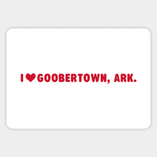 I ♥ Goobertown, Ark. Magnet